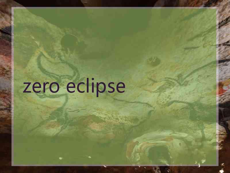 zero eclipse